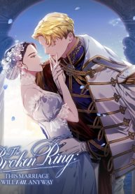 Baca Komik The Broken Ring: This Marriage Will Fail Anyway